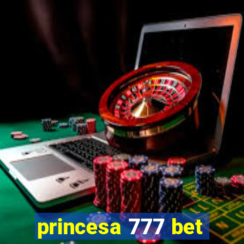 princesa 777 bet